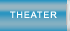 Theater